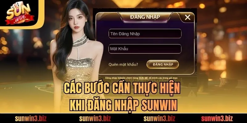 Các bước cần thực hiện khi đăng nhập SUNWIN