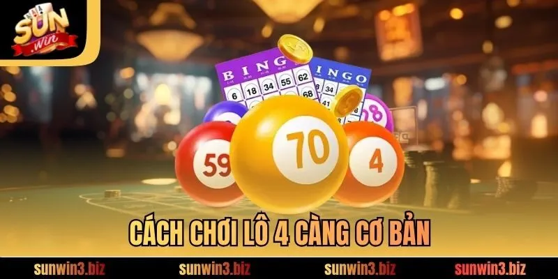 Cách chơi lô 4 càng cơ bản