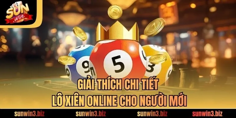 Giải thích chi tiết lô xiên online cho người mới