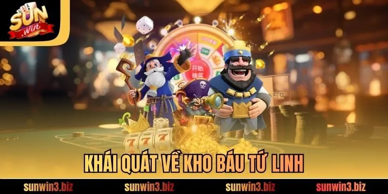 Khái quát về Kho Báu Tứ Linh