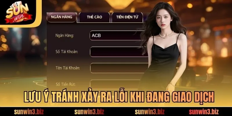 Lưu ý tránh xảy ra lỗi khi đang giao dịch