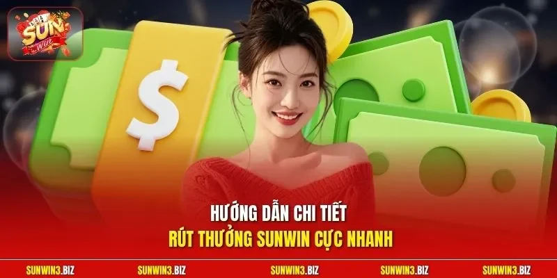 Hướng dẫn chi tiết rút thưởng SUNWIN cực nhanh