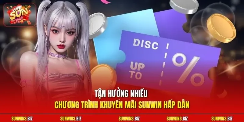 Tận hưởng nhiều chương trình khuyến mãi SUNWIN hấp dẫn